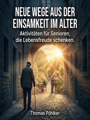 cover image of Neue Wege aus der Einsamkeit im Alter